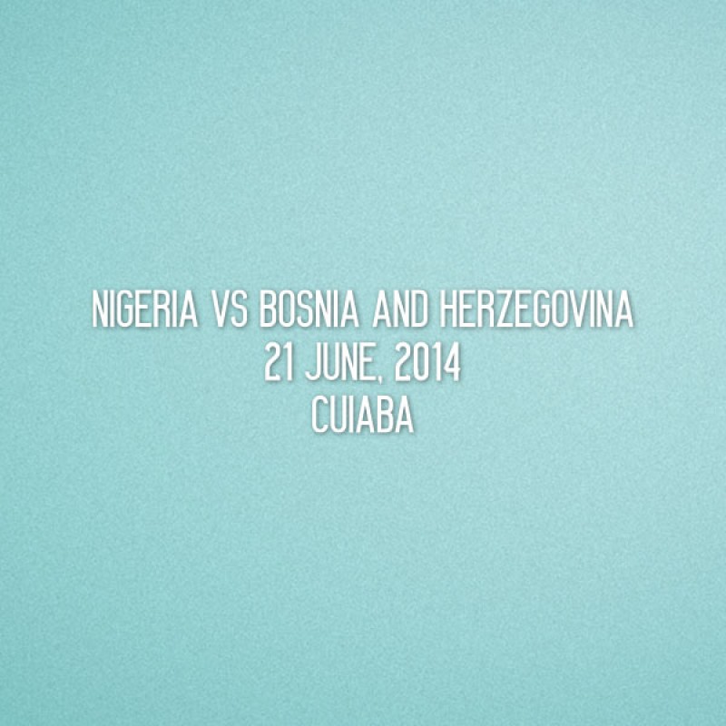 FIFA World Cup 2014 Nigeria Home - Nigeria VS Bosnia and Herzegovina Match Detail