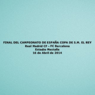 Spanish COPA DEL REY (King's Cup) Final 2014 Real Madrid Home - Real Madrid VS Barcelona Match Details