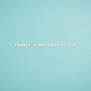 FIFA World Cup 2014 France Home - France VS Honduras Match Details