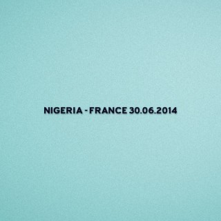 FIFA World Cup 2014 France Away - Nigeria VS France Match Details